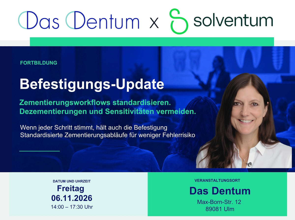 Befestigungs-Update: Zementierungsworkflows standardisieren. Dezementierungen und Sensitivitäten vermeiden. 5CME- PUNKTE